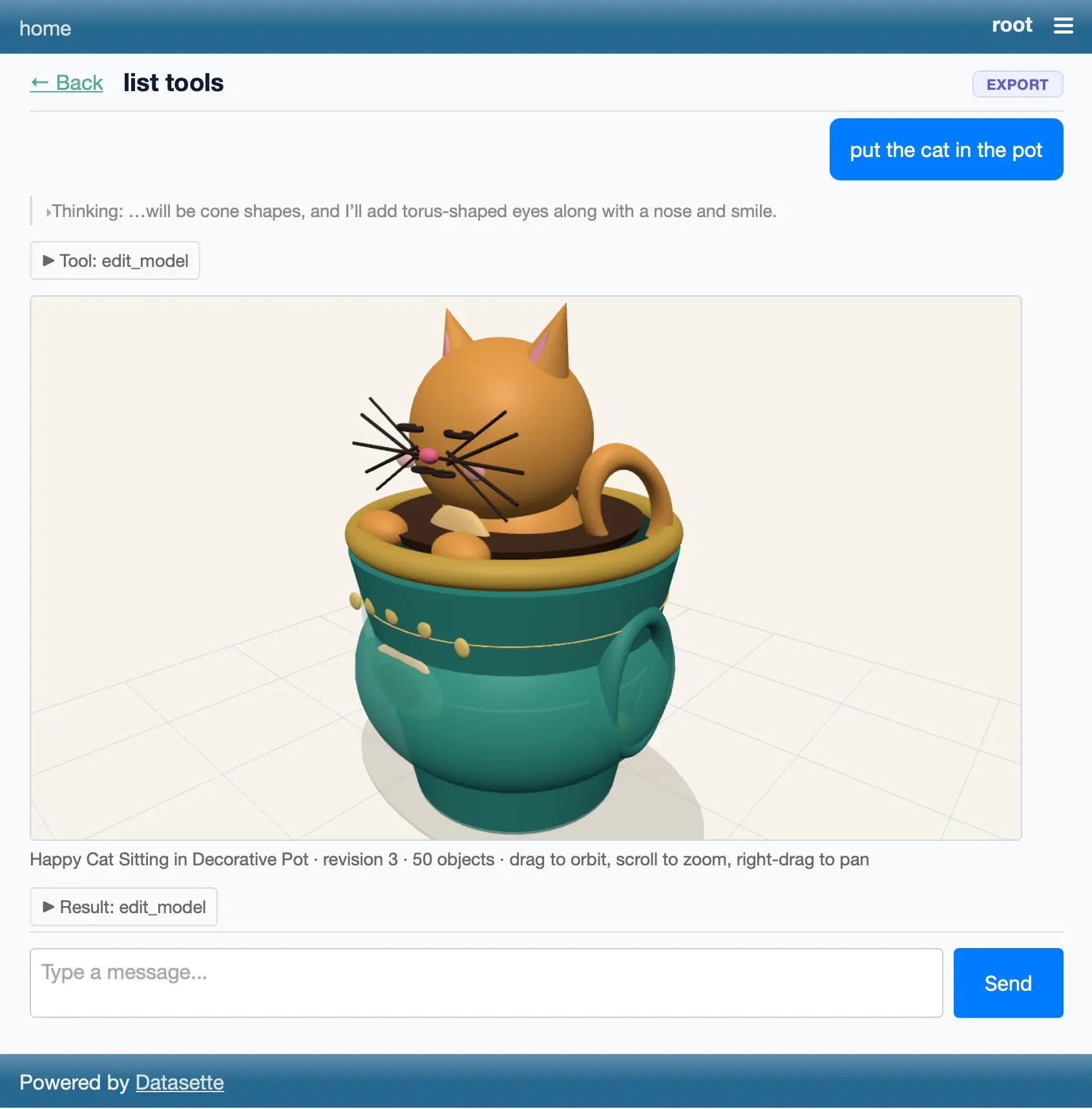 A Datasette Agent chat session - user has prompted "put the cat in the pot" - result is a 3D rendered cat sitting in a pot in a panel that allows for rotation of the model.