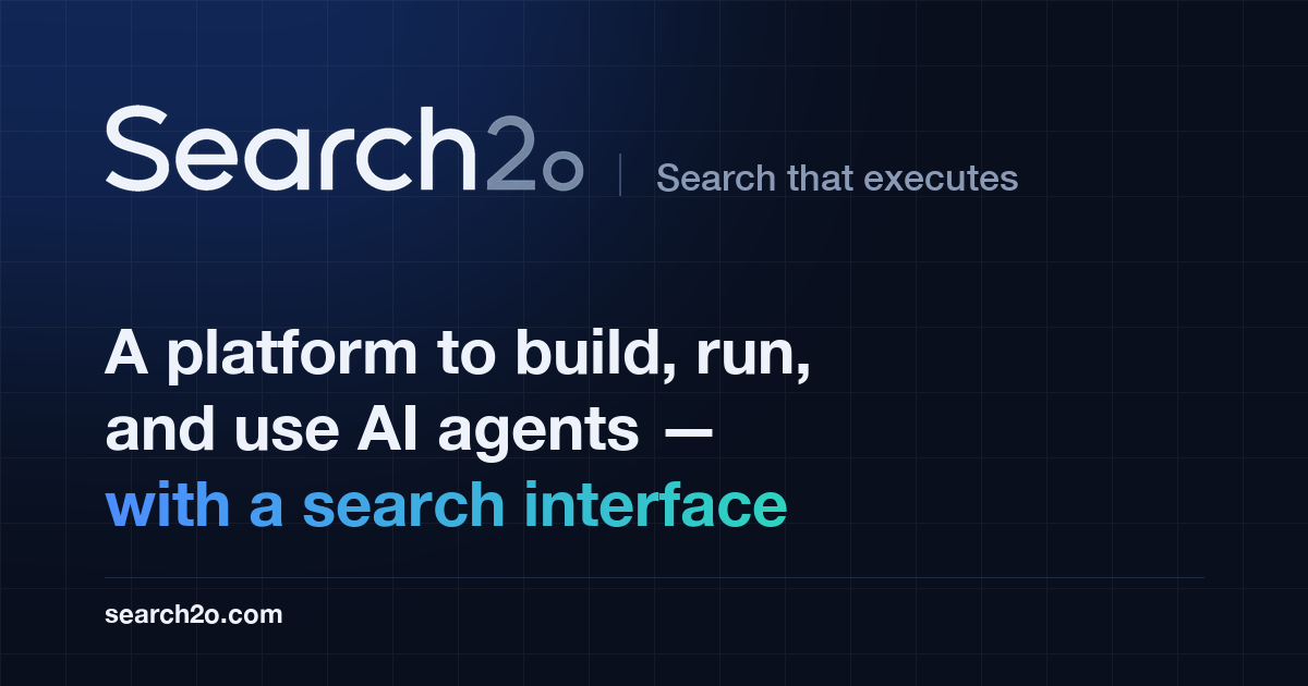 Search2o: a platform to build, run, and use AI agents, with a search interface