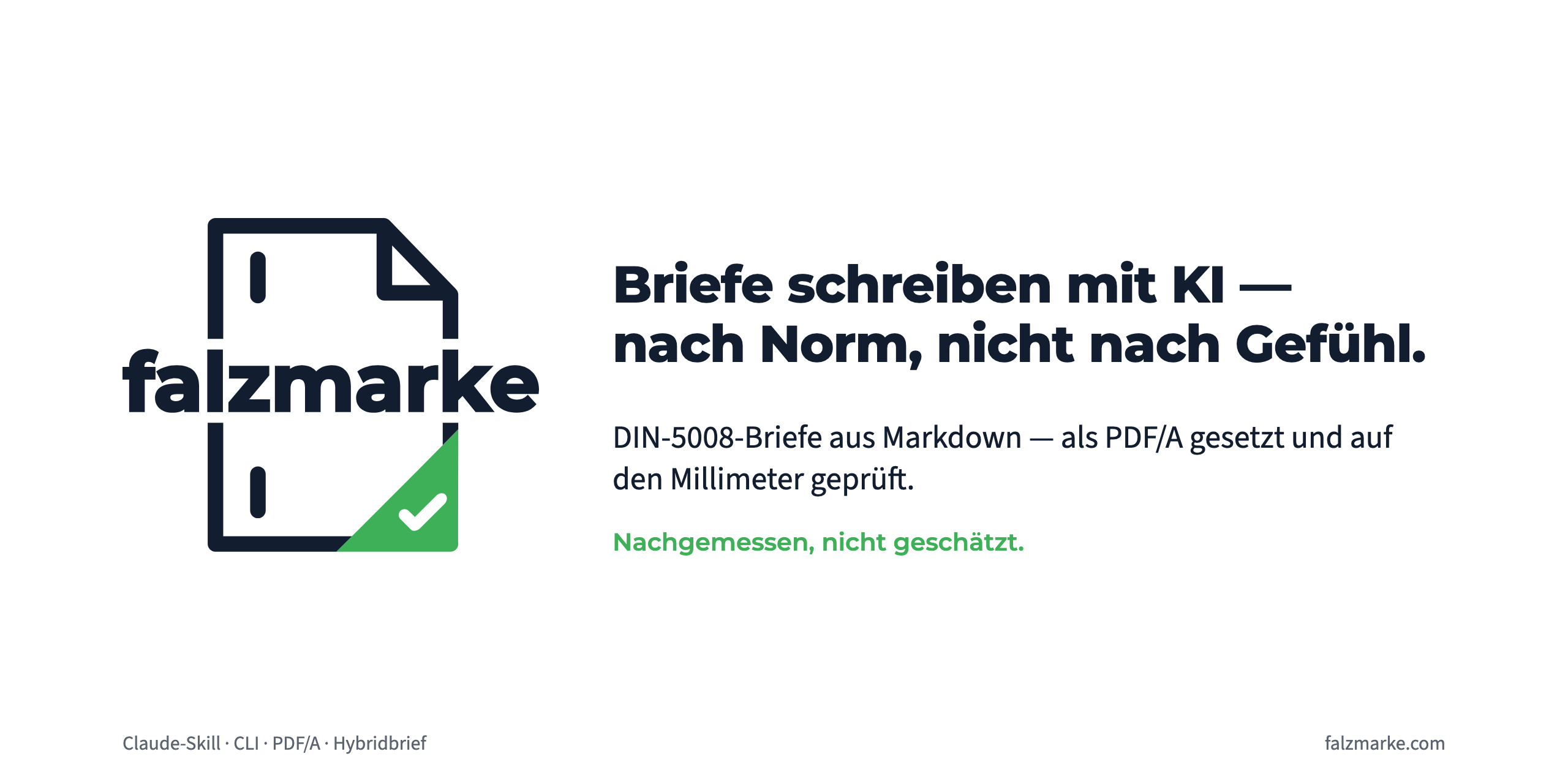 falzmarke — Briefe schreiben mit KI, nach Norm, nicht nach Gefühl. DIN-5008-Briefe aus Markdown, als PDF/A gesetzt und auf den Millimeter geprüft.