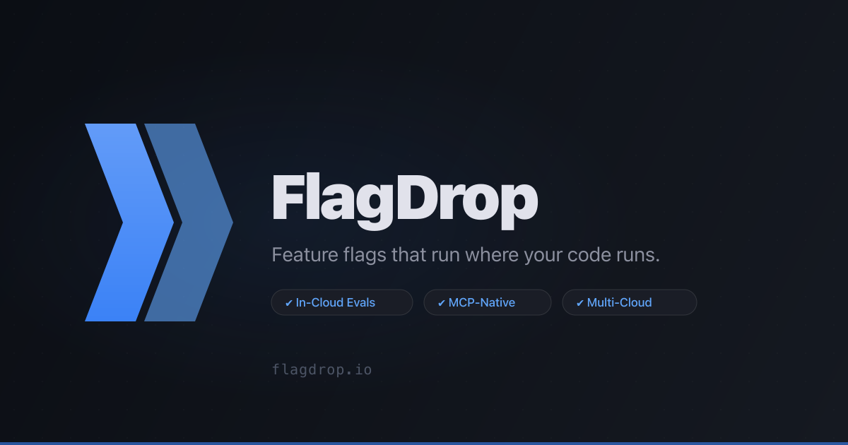 FlagDrop — Feature flags that run where your code runs