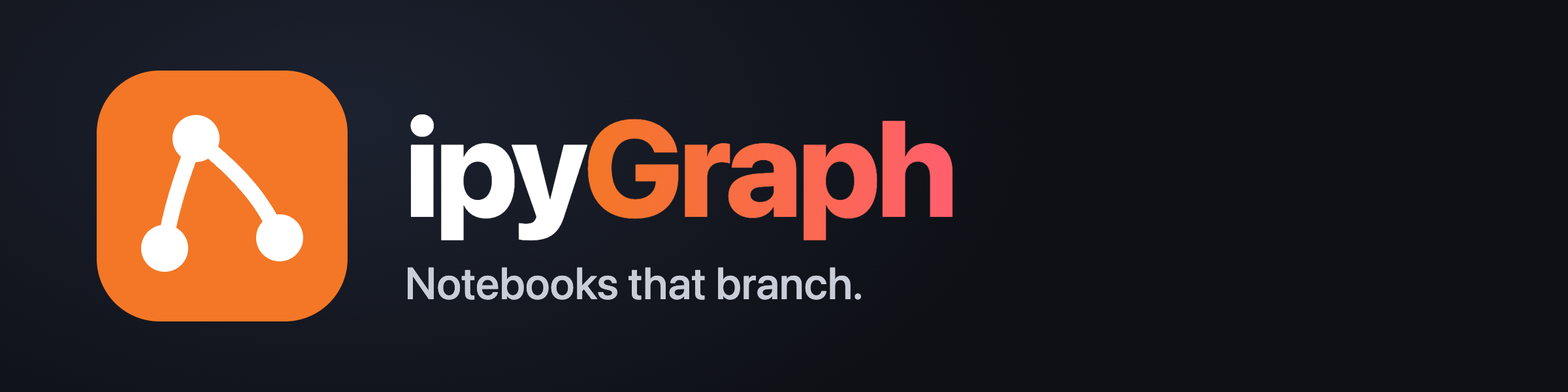 ipyGraph — Notebooks that branch