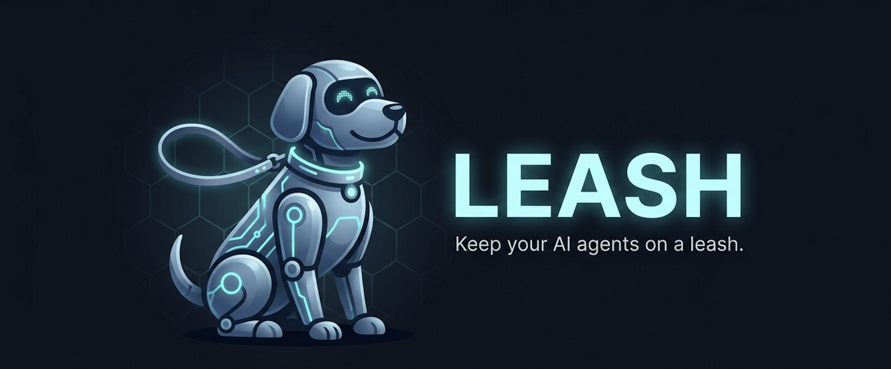 Leash – Keep your AI agents on a leash