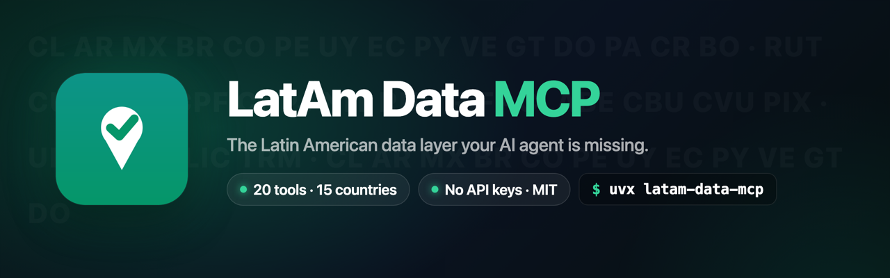 LatAm Data MCP — the Latin American data layer your AI agent is missing