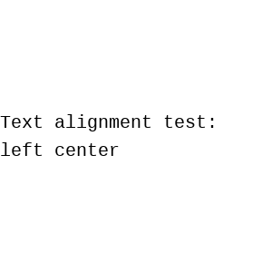 Horizontal alignment: left; Vertical alignment: center