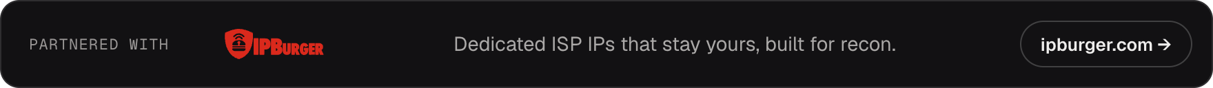 Partnered with IPBurger: dedicated ISP IPs that stay yours, built for recon