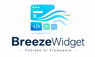 BreezeWidget — PySide6 UI Framework