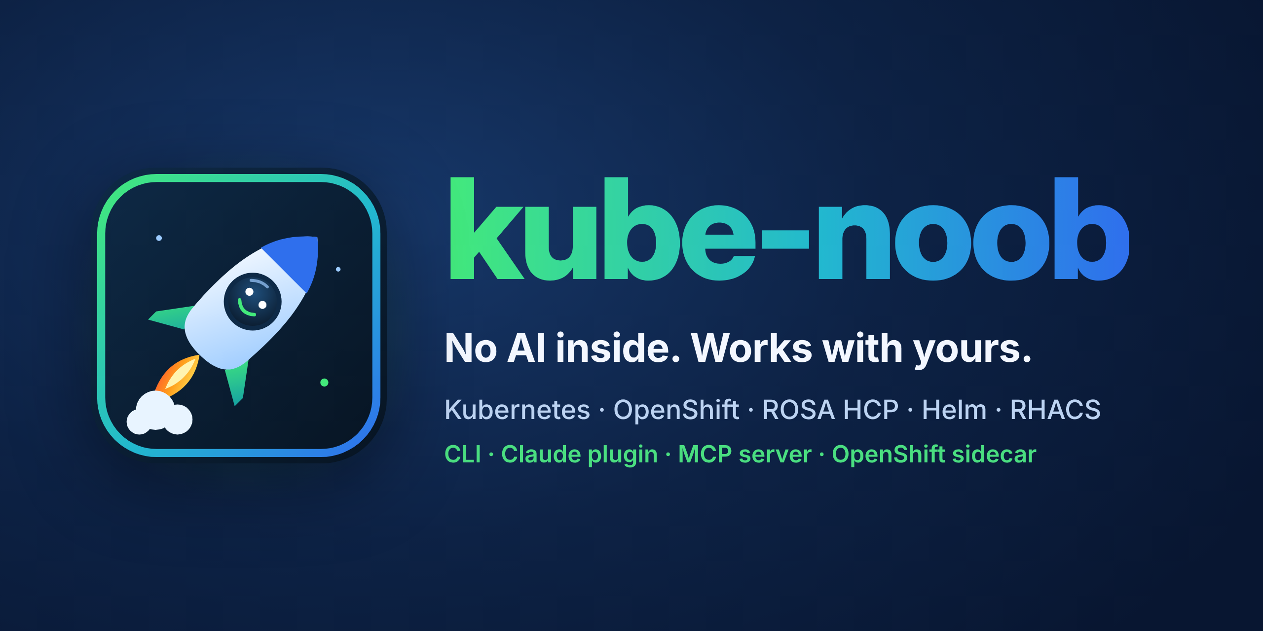 kube-noob - No AI inside. Works with yours.