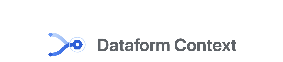 Dataform Context