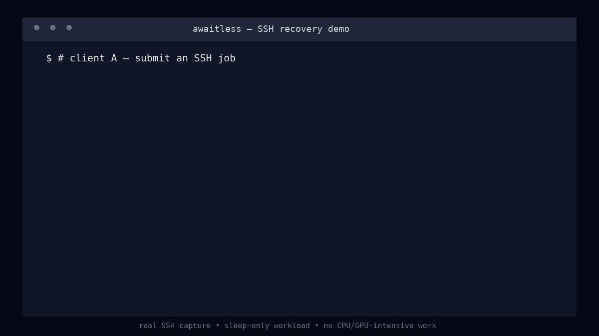 Awaitless SSH submit, disconnect, resume, and Artifact demo