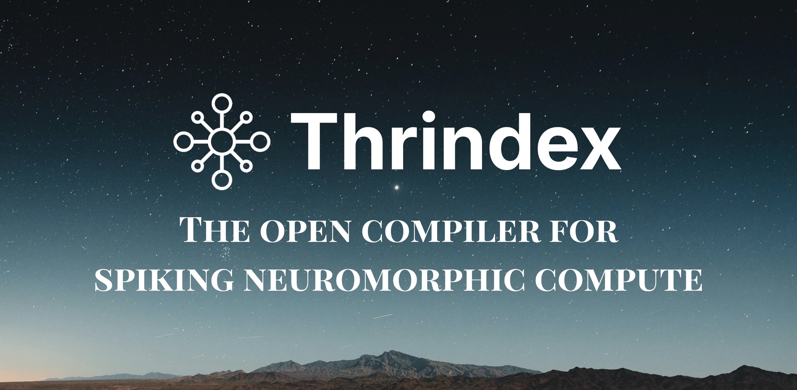 Thrindex — The open compiler for spiking neuromorphic compute