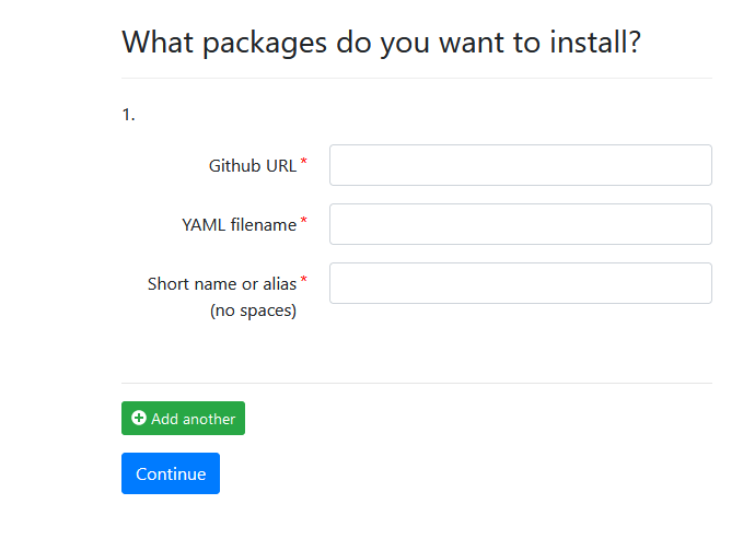 A screenshot that says "What packages do you want to install? Github URL, YAML filename, Shor name or alias (no spaces)"