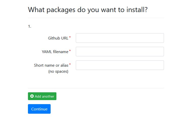 A screenshot that says "What packages do you want to install?" The fields are for "Github URL", "YAML filename", and "Short name or alias (no spaces)"