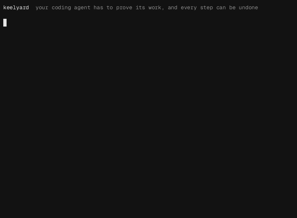 keelyard in a terminal: init, the proof gate stopping an agent that deleted tests, rewind, then proven