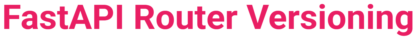 FastAPI Router Versioning