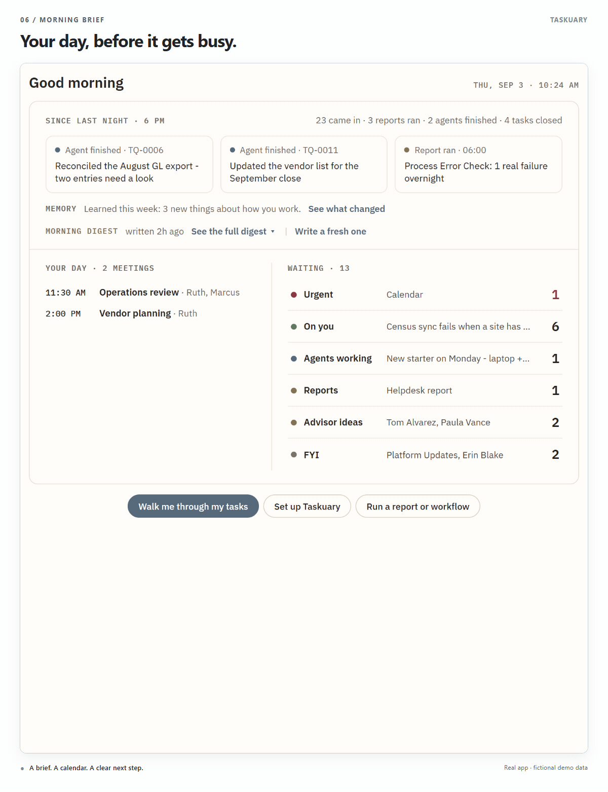 An animated close-up of the morning: the opening card, then its morning digest unfolding - who wants what, what is in flight, and today's meetings.