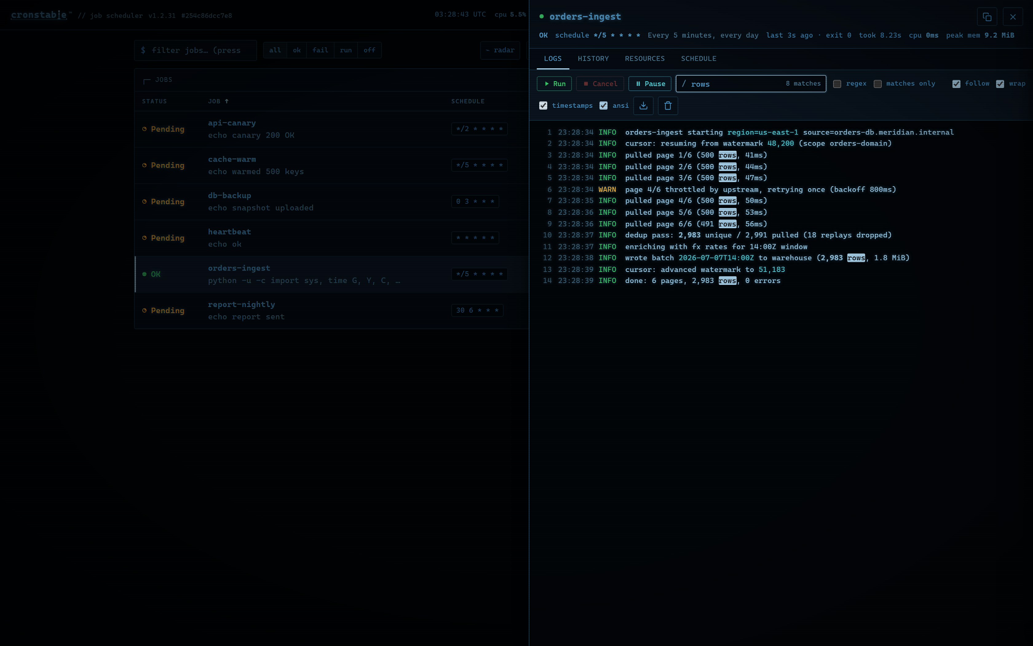 Live log tailing with ANSI color, timestamps, and in-log search