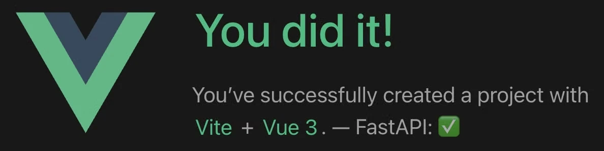 "You did it" with Vue-FastAPI connection.