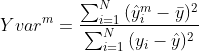 Yvar^m = \frac{\sum_{i=1}^{N}{(\hat{y}^{m}_{i}-\bar{y})^2}}{\sum_{i=1}^{N}{(y_{i}-\hat{y})^2}}