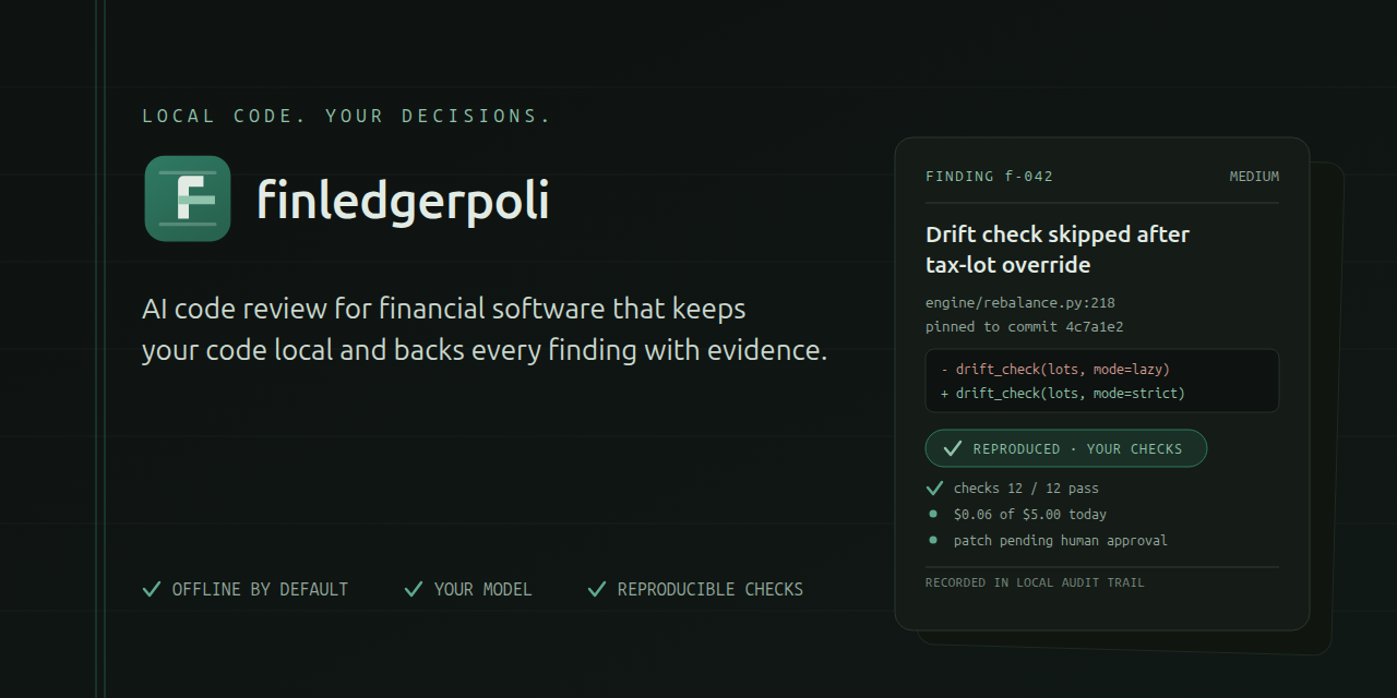 finledgerpoli green f mark and a fictional code-review finding with reproduced checks and human patch approval
