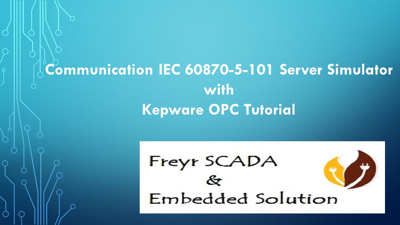 IEC 60870-5-101 Protocol Server Simulator with Kepware OPC