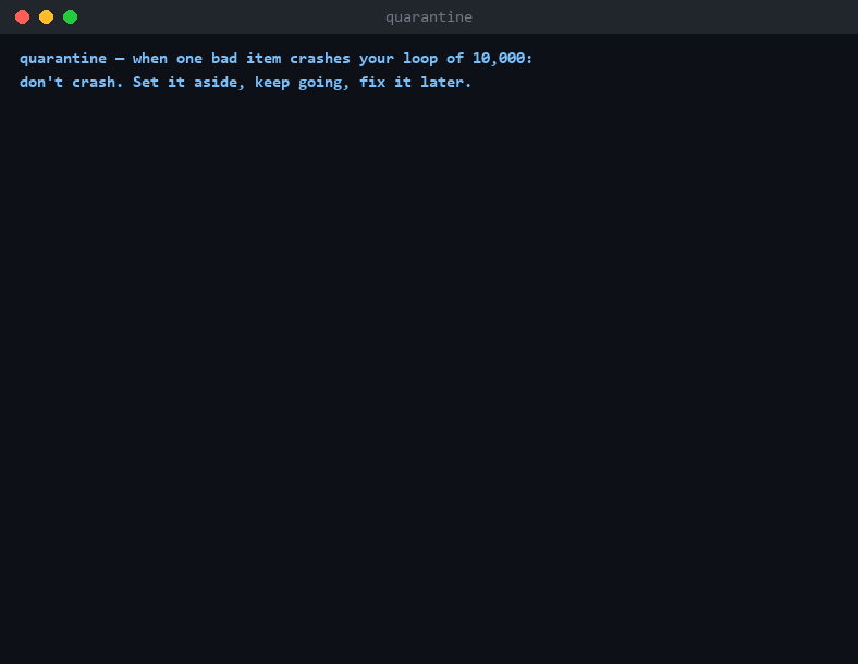 The whole workflow in 25 seconds: the run survives 4 bad rows, quarantine list shows them, quarantine retry recovers them