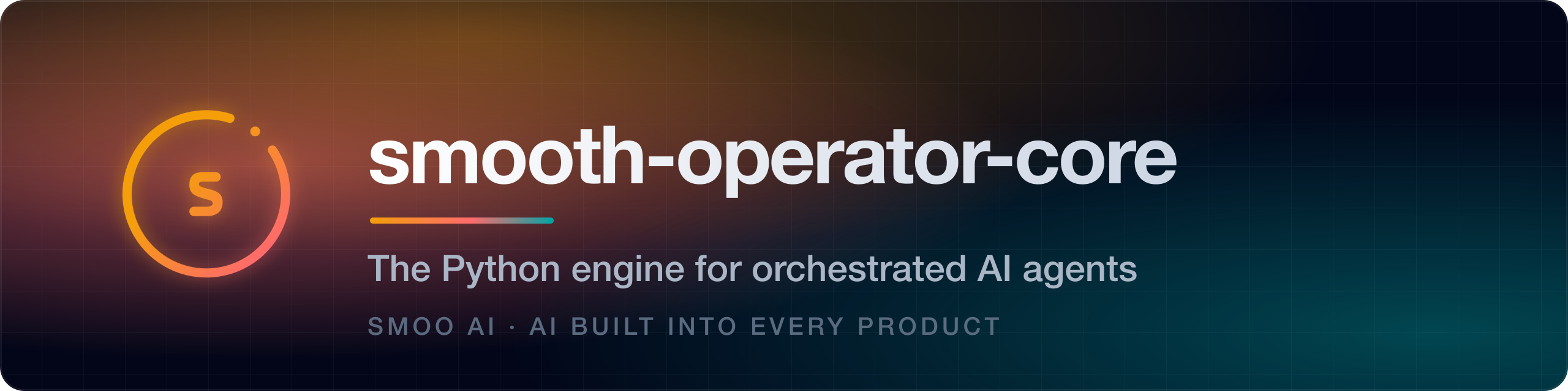 smooth-operator-core — The Python engine for orchestrated AI agents