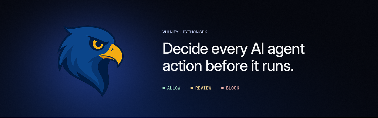 Vulnify: decide every AI agent action before it runs
