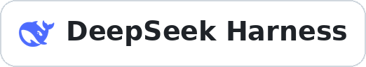 DeepSeek Harness