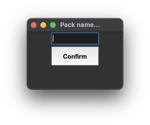 Pack Name Prompt