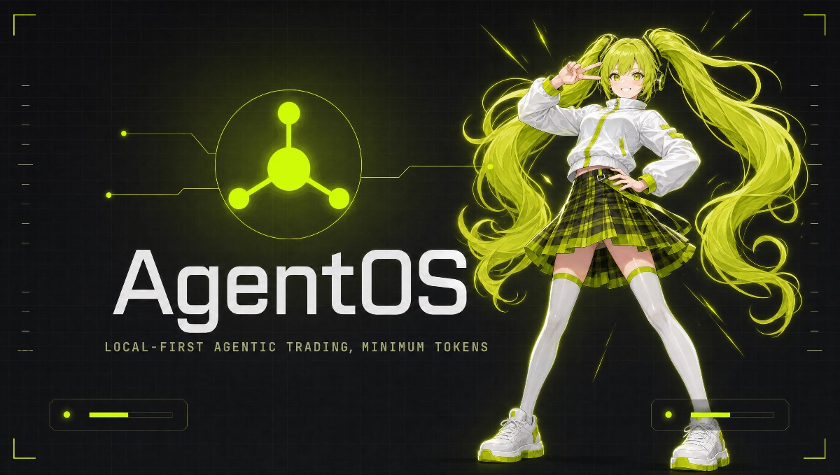 AgentOS — Local-first agentic trading, minimum tokens.