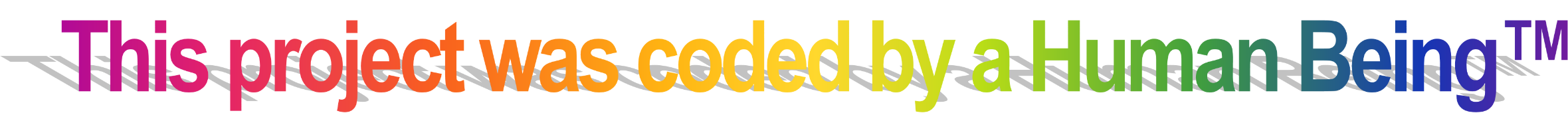 thisprojectwascodedbyahumanbeing-wordart