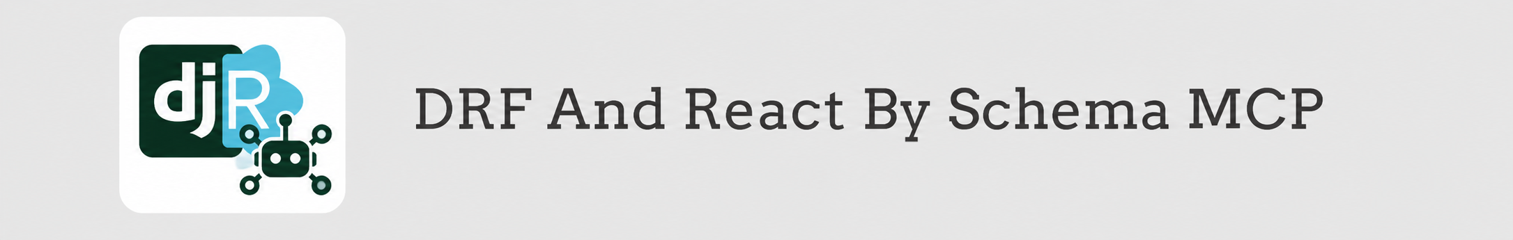 DRF And React By Schema - MCP