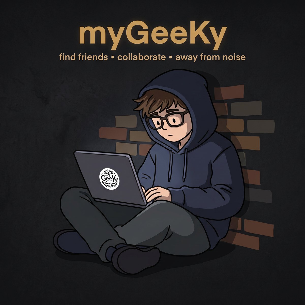 A geek in a hoodie working on a laptop against a brick wall, a myGeeKy sticker on the lid: find friends, collaborate, away from noise