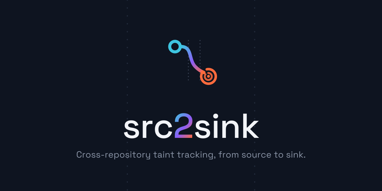 src2sink — cross-repository taint tracking, from source to sink